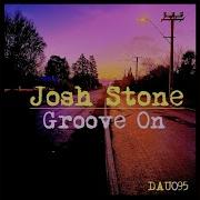 Groove On Original Mix Josh Stone