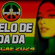 Melô De Dada Reggae 2024 Reggae Do Maranhão Reggae Internacional Love Songs Johnlucasdj