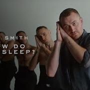 Hou Do You Sleep Sam Smith