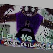 Let Me Out Fnaf Song By Apangrypiggy Russian Cover Feat Man Dex