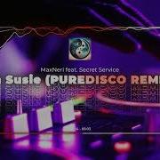 Maxneri Feat Secret Service Oh Susie Puredisco Remix