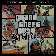 Grand Theft Auto San Andreas Official Theme Song