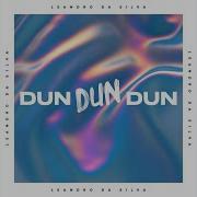 Leandro Da Silva Dun Dun Dun Extended Mix