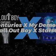 Mashup Fall Out Boy X Starset Centuries X My Demons