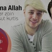 Subhana Allah Feat Mesut Kurtis Maher Zain