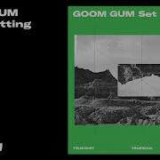 Goom Gum Set Setting Extended Mix