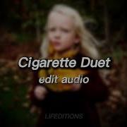 Cigarette Duet Edit Audio Tiktok
