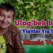 Ulugbek Baxshi Yigit Bo Riday Bo Ladi
