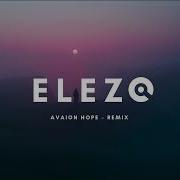 Avaion Hope Elezo Remix