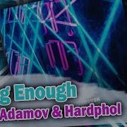 Strong Enough Vadim Adamov Hardphol