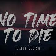 Billie Eilish No Time To Die 1 Hour Loop