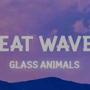 Heat Waves Tiktok Remix Glass Animals Slowed