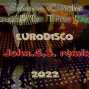 Silent Circle Touch In Nignt John E S Remix 2022