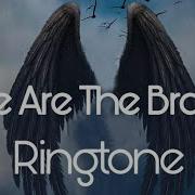 We Are The Brave Ringtone