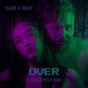 Platon Joolay Over Alexander Pierce Remix