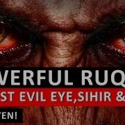Powerful Ruqyah Dua Against Bad Evil Eye Black Magic Sihir Jinns